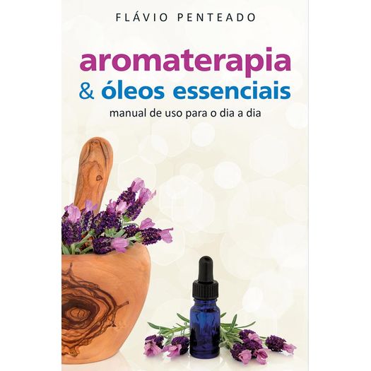 Aromaterapia e Oleos Essenciais - Nova Senda