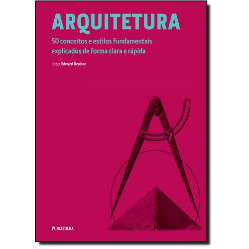 Arquitetura: 50 Conceitos e Teorias Fundamentais Explicados de Forma Clara e Rápida