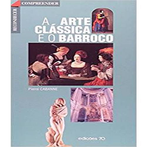 Arte Classica e o Barroco, a