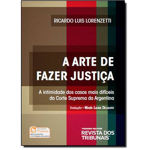 Arte da Justiça, A: a Intimidade dos Casos Mais Difíceis da Corte Suprema da Argentina