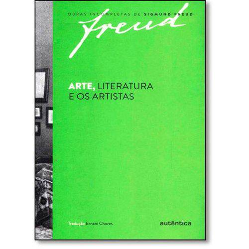 Arte, Literatura e os Artistas - Coleção Obras Incompletas de Sigmund Freud