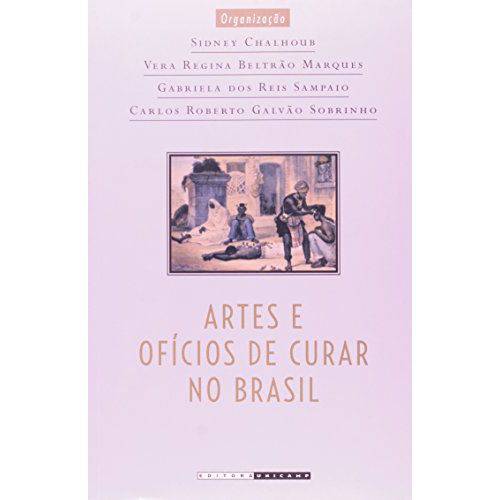 Artes e Ofícios de Curar no Brasil - Capítulos de História Social