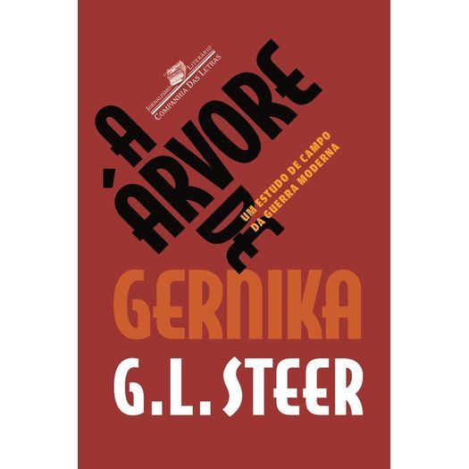 Arvore de Gernika um Estudo de Campo da Guerra Moderna, a - Cia das Letras