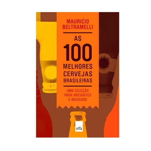 As 100 Melhores Cervejas Brasileiras