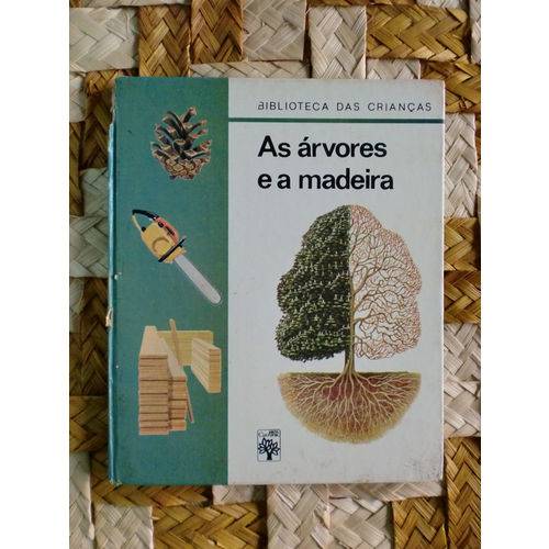 As Árvores e a Madeira