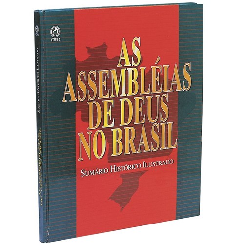 As Assembleias de Deus no Brasil Histórico Ilustrado