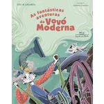 As Fantásticas Aventuras da Vovó Moderna - 1ª Ed.