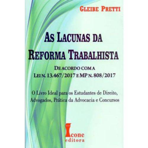 As Lacunas da Reforma Trabalhista. de Acordo com a Lei N. 13.467/2017 e MP N. 808/2017