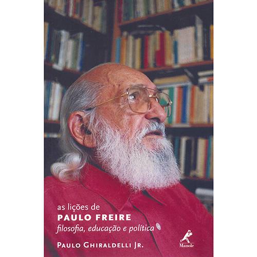 As Lições de Paulo Freire: Filosofia, Educação e Política