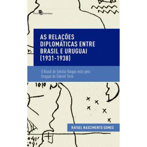 As Relações Diplomáticas Entre Brasil e Uruguai (1931-1938)