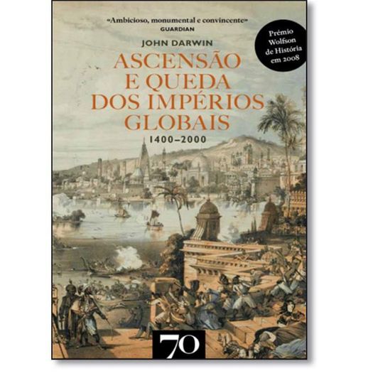 Ascensao e Queda dos Imperios Globais 1400 - 2000 - Edicoes 70
