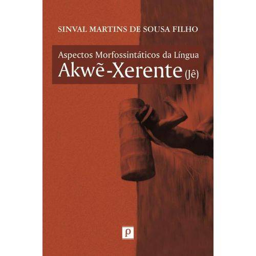 Aspectos Morfossintáticos da Língua Akwe-Xerente (Jê)