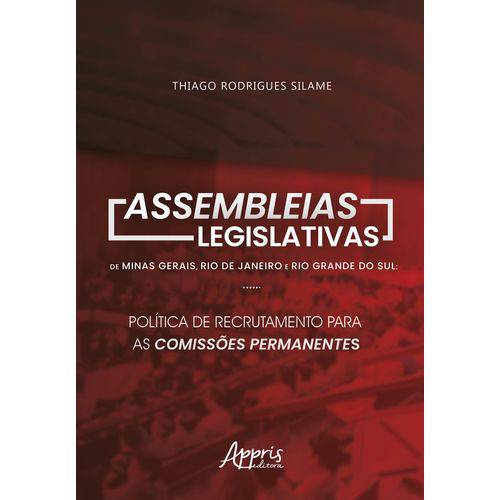 Assembleias Legislativas de Minas Gerais, Rio de Janeiro e Rio Grande do Sul: Política de Recrutame