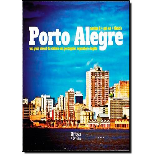 Assim é Así Es That´S Porto Alegre: um Guia Visual da Cidade em Português, Espanhol e Inglês