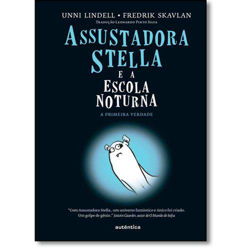 Assustadora Stella e a Escola Noturna: a Primeira Verdade - Série Assustadora Stella