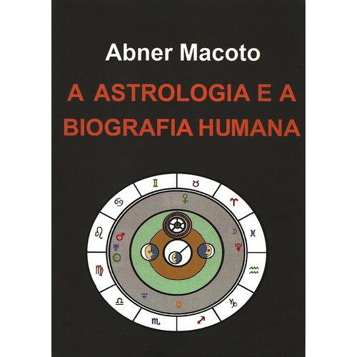 Astrologia e a Biografia Humana, a / Macoto