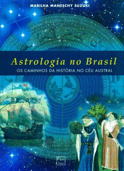 Astrologia no Brasil-Os Caminhos da História no Céu Austral