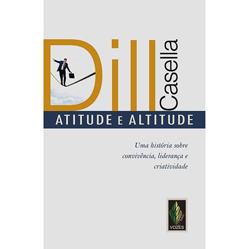 Atitude e Altitude: uma História Sobre Convivência, Liderança e Criatividade