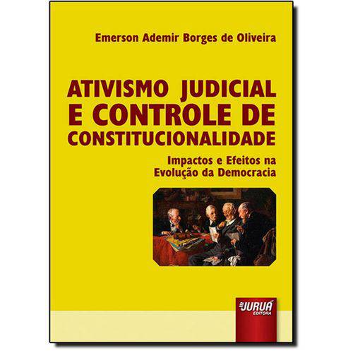 Ativismo Judicial e Controle de Constitucionalidade: Impactos e Efeitos na Evolução da Democracia