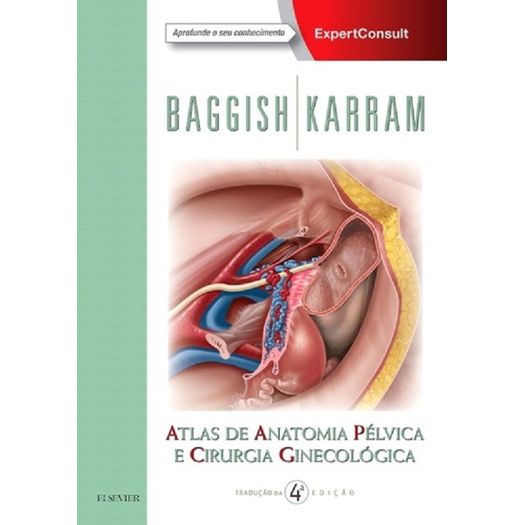 Atlas de Anatomia Pelvica e Cirurgia Ginecologica - Elsevier