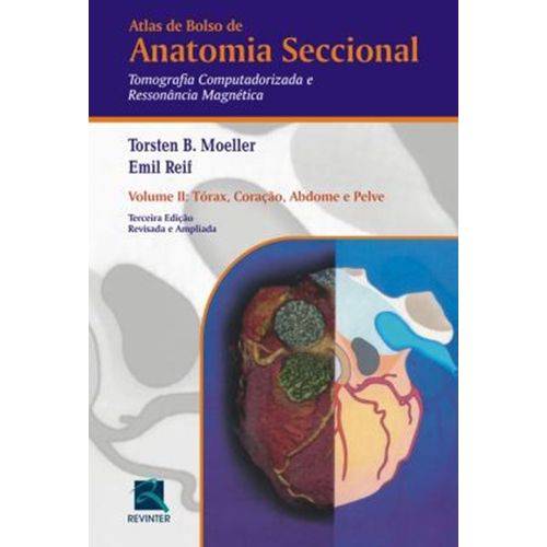 Atlas de Bolso de Anatomia Seccional - Tomografia Computadorizada e Ressonãncia Magnética - 3ª Ediçã
