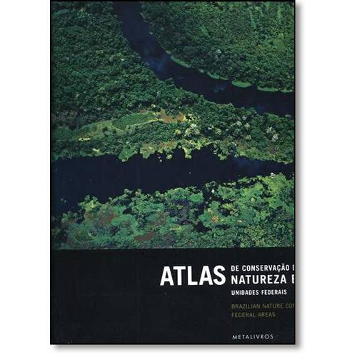 Atlas de Conservação da Natureza Brasileira - Unidades Federais