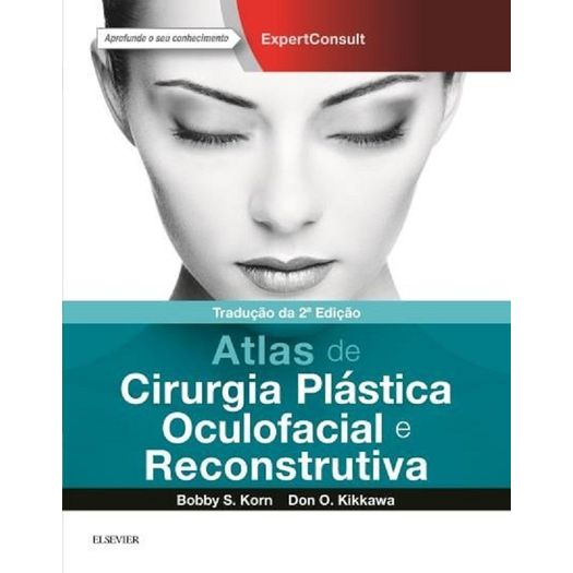 Atlas de Plastica Oculofacial e Cirurgia Reconstrutiva - Elsevier