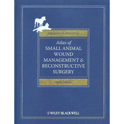Atlas Of Small Animal Wound Management And Reconstructive Surgery