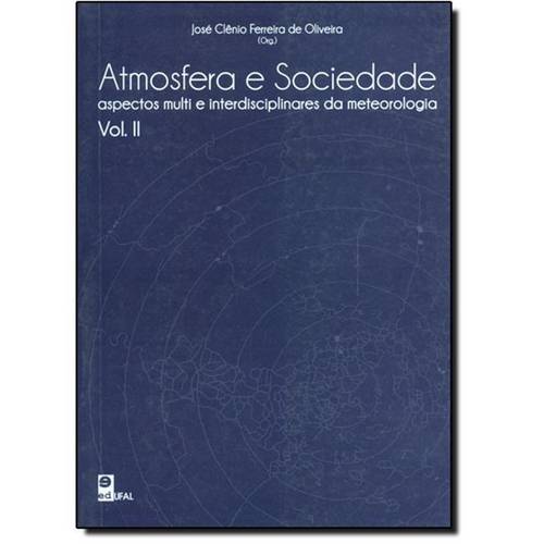 Atmosfera e Sociedade: Aspectos Multi e Interdiciplinares da Meteorologia Vol.2