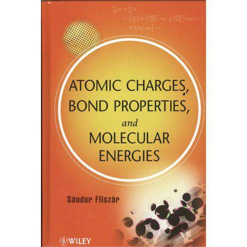 Atomic Charges, Bond Properties, And Molecular Energies