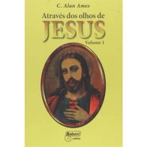 Atraves dos Olhos de Jesus - Vol. 01
