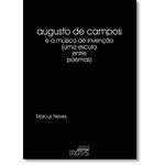 Augusto de Campos e a Música de Invenção ( uma Escuta Entre Poemas )