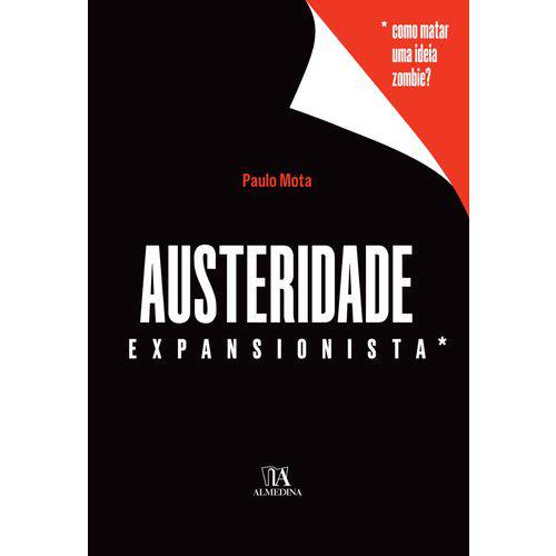 Austeridade Expansionista - Como Matar uma Ideia Zombie