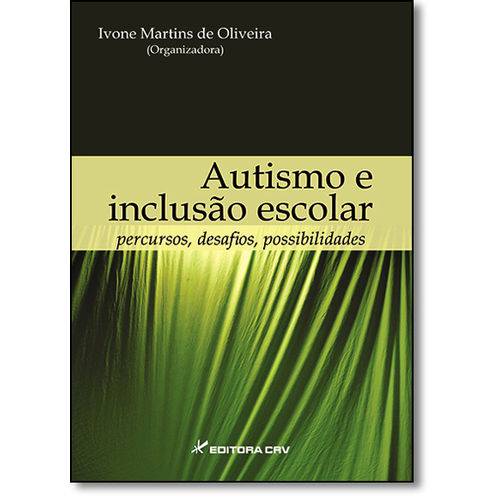 Autismo e Inclusão Escolar: Percursos, Desafios, Possibilidades