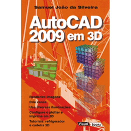 Autocad 2009 em 3d - Visual Books