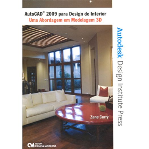 Autocad 2009 para Design de Interior - Ciencia Moderna