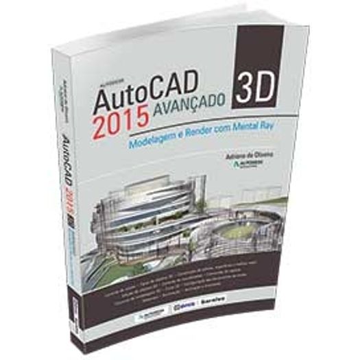 Autocad 2015 3d Avancado - Modelagem e Render com Mental Ray - Erica