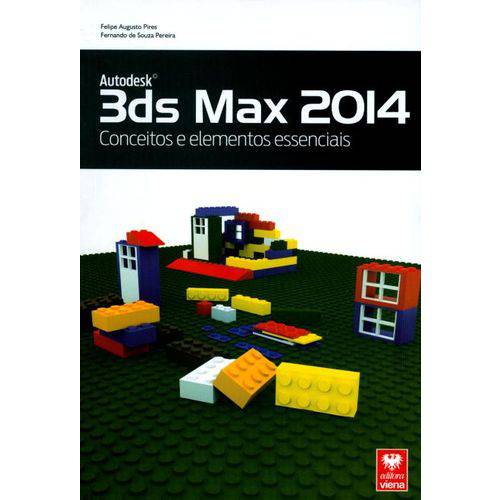 Autodesk 3Ds Max 2014 - Conceitos e Elementos Essenciais