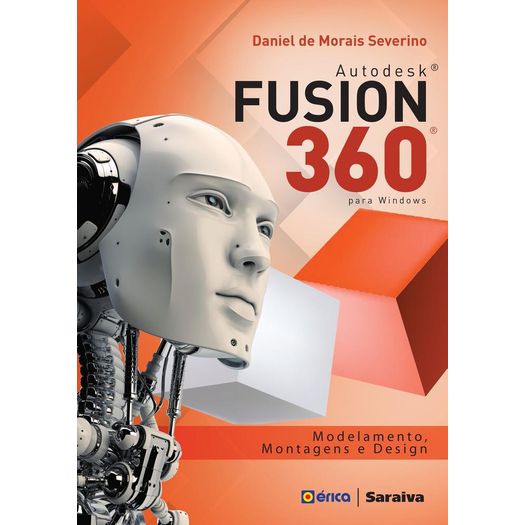 Autodesk Fusion 360 Modelamento Montagens e Design - Erica