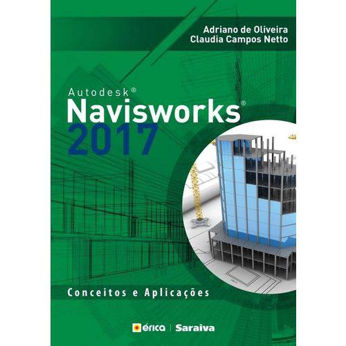 Autodesk Navisworks 2017 - Conceitos e Aplicacoes - Erica
