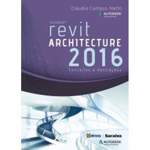 Autodesk Revit Architecture 2016 - Conceitos Aplicacoes - Erica
