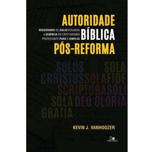 Autoridade Bíblica Pós-Reforma - Kevin Vanhoozer