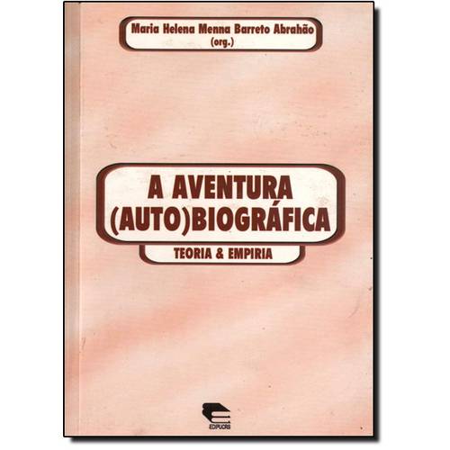 Aventura (Auto) Biográfica, A: Teoria e Prática