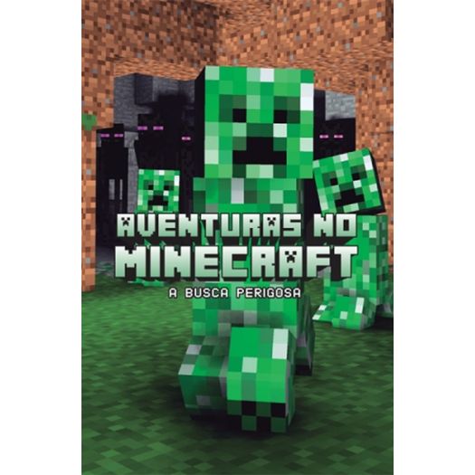 Aventuras no Minecraft - Busca Perigosa - Livro 3 - Ciranda Cultural