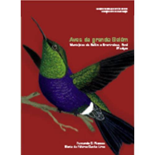 Aves da Grande Belém - Municípios de Belém e Annindeua, Pará - 2ª Edição