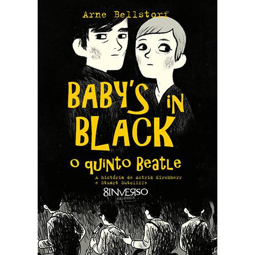 Baby's In Black: o Quinto Beatle - a História de Astrid Kirchherr e Stuart Sutcliffe