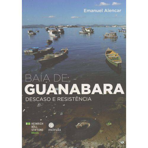 Baia de Guanabara - Descaso e Resistencia