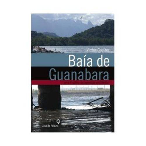 Baía de Guanabara - uma História de Agressão Ambiental