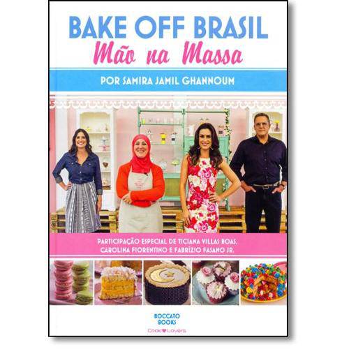 Bake Off Brazil - Mao na Massa - Cook Lovers