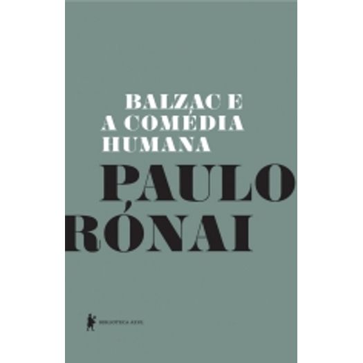 Balzac e a Comedia Humana - Biblioteca Azul